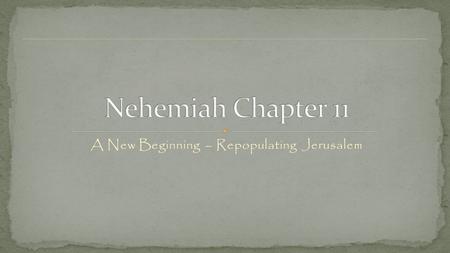 A New Beginning – Repopulating Jerusalem. Specific Commitments the Israelites made. They promised to: 1. Avoid being unequally yoked 2. Observe the Sabbath,