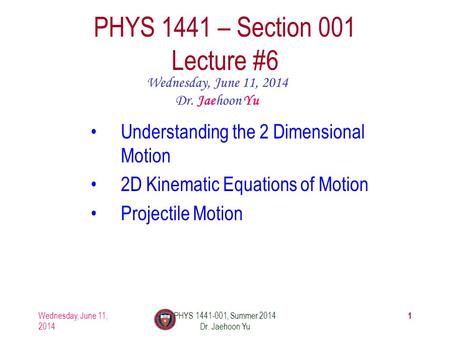 PHYS 1441 – Section 001 Lecture #6