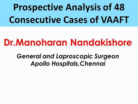 Prospective Analysis of 48 Consecutive Cases of VAAFT