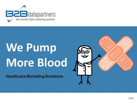 We Pump More Blood Healthcare Marketing Solutions 1/11.