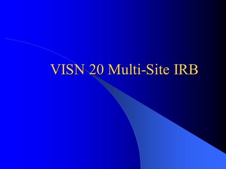 VISN 20 Multi-Site IRB. VISN 20 Institutional Review Board Who we are: VISN 20 includes the states of Alaska, Washington, Oregon, most of the state of.