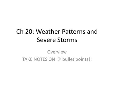 Ch 20: Weather Patterns and Severe Storms