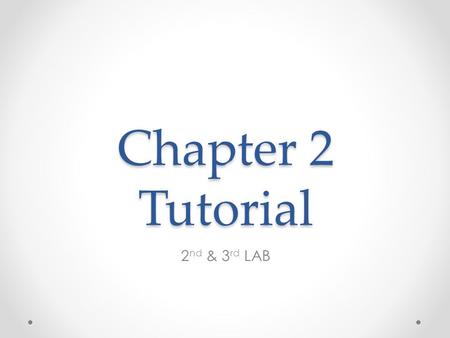 Chapter 2 Tutorial 2nd & 3rd LAB.