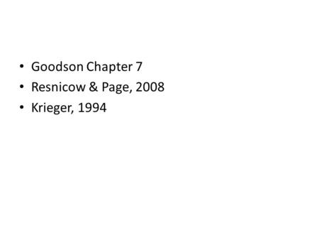 Goodson Chapter 7 Resnicow & Page, 2008 Krieger, 1994.