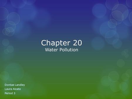 Chapter 20 Water Pollution Dontae Landley Laura Alzate Period 3.