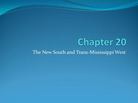 The New South and Trans-Mississippi West. Southern Burden industrialization as one way to restore prosperity. cotton. Short of credit and cash tenantry.