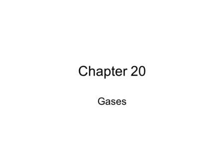 Chapter 20 Gases. Gases are similar to liquids in that both flow and are both considered fluids. The primary difference between liquids and gases is the.