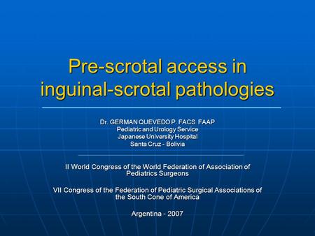 Pre-scrotal access in inguinal-scrotal pathologies