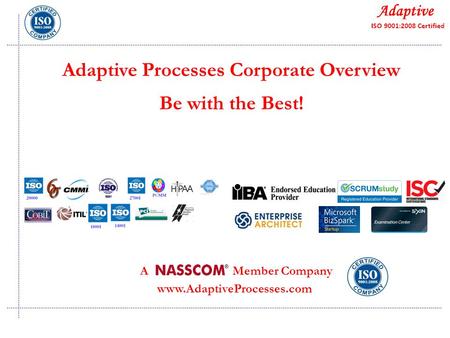 Quality Consulting Adaptive Processes Corporate Overview Be with the Best! A Member Company www.AdaptiveProcesses.com.