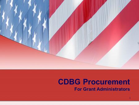 1 CDBG Procurement For Grant Administrators. 2 Procurement 101 When and why procurement is required How to purchase goods and services in accordance with.