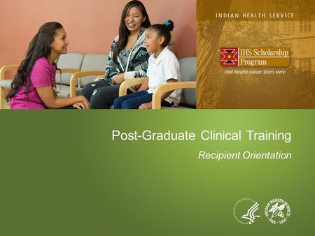 Post-Graduate Clinical Training Recipient Orientation.