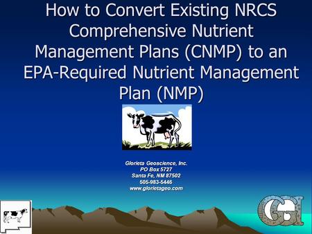 How to Convert Existing NRCS Comprehensive Nutrient Management Plans (CNMP) to an EPA-Required Nutrient Management Plan (NMP) Glorieta Geoscience, Inc.