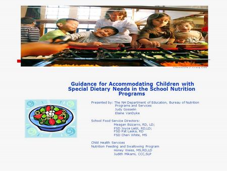Guidance for Accommodating Children with Special Dietary Needs in the School Nutrition Programs Presented by: The NH Department of Education, Bureau of.