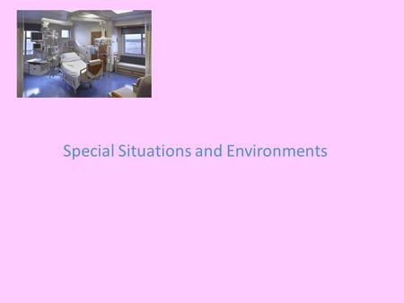 Special Situations and Environments. Typically patients come to the department But…… Mobile xrays are becoming more common Acute care and long term care.