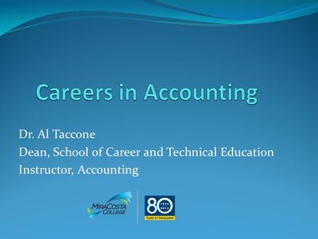 Careers in Accounting Dr. Al Taccone