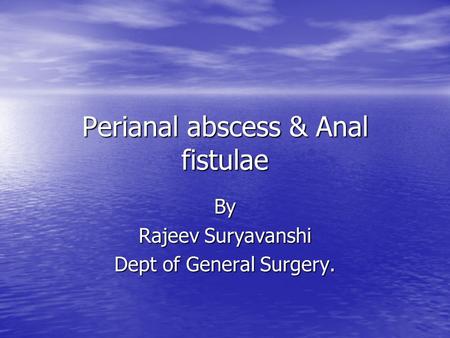 Perianal abscess & Anal fistulae