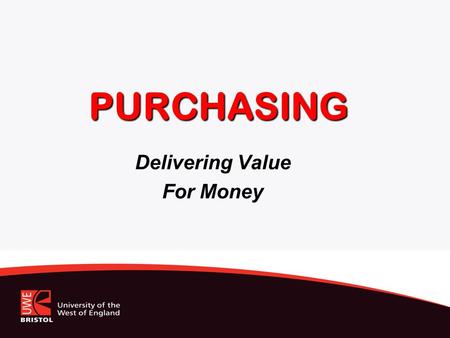 PURCHASING Delivering Value For Money.