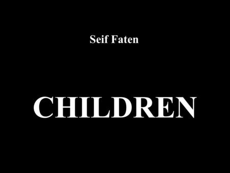 Seif Faten CHILDREN Traduzione: CS TSUNAMi ~ OnDaNoMala ~