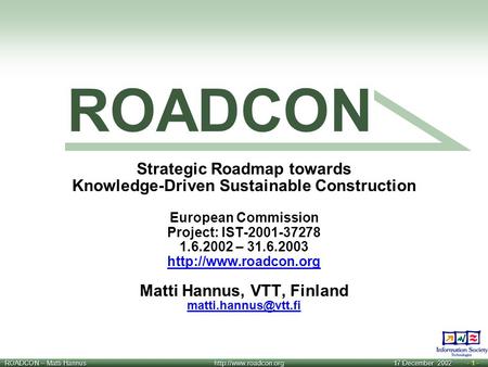 ROADCON – Matti Hannus  17 December 2002- 1 - ROADCON Strategic Roadmap towards Knowledge-Driven Sustainable Construction European.