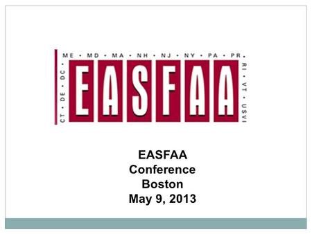 EASFAA Conference Boston May 9, 2013. SHARON KARWOWSKI, AFC ANNE BARTON, AFC, CPFM So You Have to Present to Your Board of Trustees.