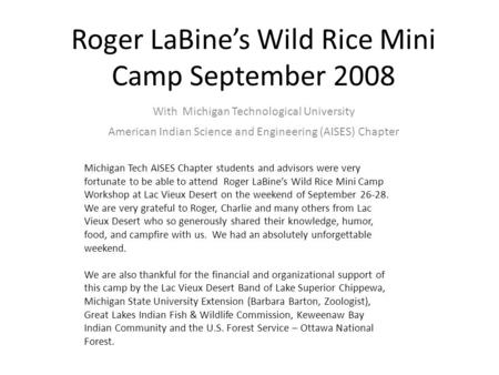 Roger LaBine’s Wild Rice Mini Camp September 2008 With Michigan Technological University American Indian Science and Engineering (AISES) Chapter Michigan.