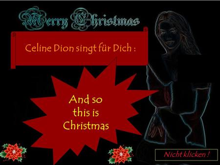 Celine Dion singt für Dich : And so this is Christmas Nicht klicken !