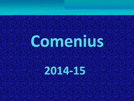 2014-15 Comenius. First days... At first we were all very nervous and excited about the arrival of our partners. For us it was a completely new and unforgettable.