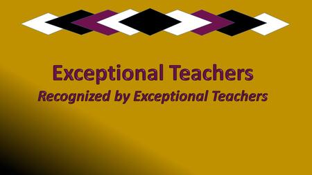 Recognized by Exceptional Teachers