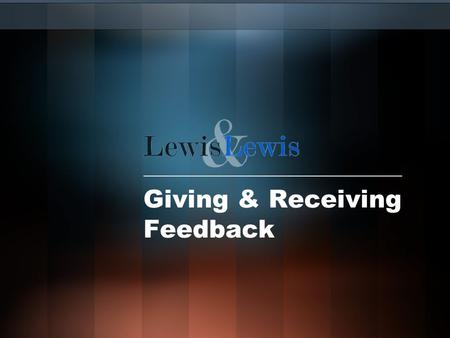 Giving & Receiving Feedback. Rebecca Carmichael - Psychologist Lee Oliver - Psychologist.
