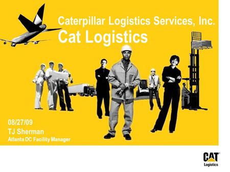 Caterpillar Logistics Services, Inc. Cat Logistics