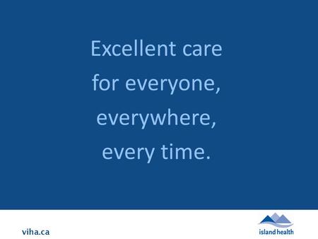 Viha.ca Excellent care for everyone, everywhere, every time.