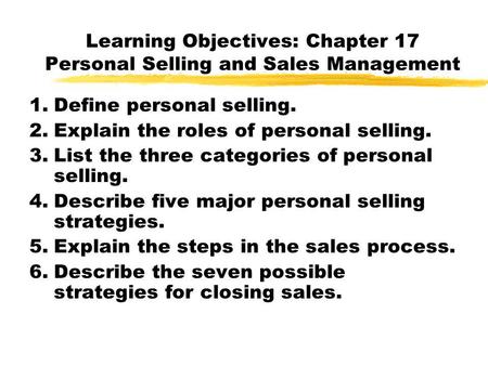 Learning Objectives: Chapter 17 Personal Selling and Sales Management