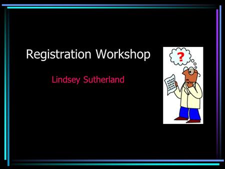 Registration Workshop Lindsey Sutherland. HPC Re-admission ACS Route 1 4 year Route 2 6 year Individual Overseas experience Completion of recognised Qualification.