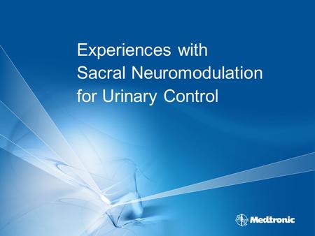 Experiences with Sacral Neuromodulation for Urinary Control