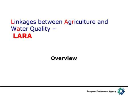 Linkages between Agriculture and Water Quality – LARA Overview.