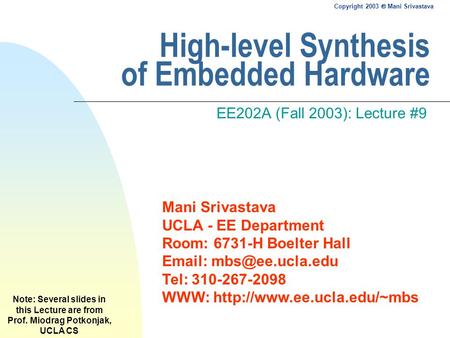 Mani Srivastava UCLA - EE Department Room: 6731-H Boelter Hall   Tel: 310-267-2098 WWW:  Copyright 2003.