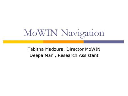MoWIN Navigation Tabitha Madzura, Director MoWIN Deepa Mani, Research Assistant.