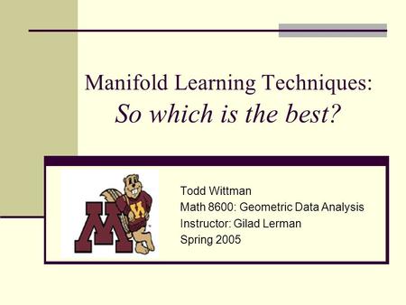 Manifold Learning Techniques: So which is the best?