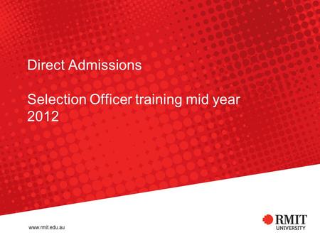 Direct Admissions Selection Officer training mid year 2012.