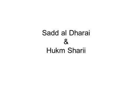 Sadd al Dharai & Hukm Sharii