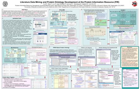 Literature Data Mining and Protein Ontology Development at the Protein Information Resource (PIR) Hu ZZ 1, Mani I 2, Liu H 3, Vijay-Shanker K 4, Hermoso.