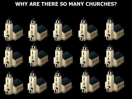 WHY ARE THERE SO MANY CHURCHES?. A denomination is: a religious organization whose congregations are united in their adherence to its beliefs and practices.