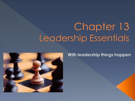 What are leadership and management? What are situational contingency approaches to leadership? What is implicit leadership? What are inspirational leadership.