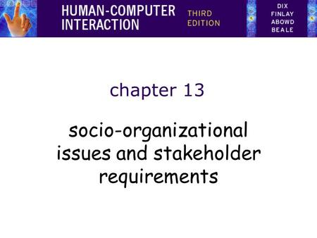 Chapter 13 socio-organizational issues and stakeholder requirements.