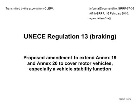 UNECE Regulation 13 (braking) Proposed amendment to extend Annex 19 and Annex 20 to cover motor vehicles, especially a vehicle stability function Sheet.
