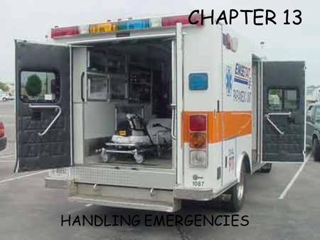CHAPTER 13 HANDLING EMERGENCIES.
