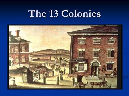 The 13 Colonies.