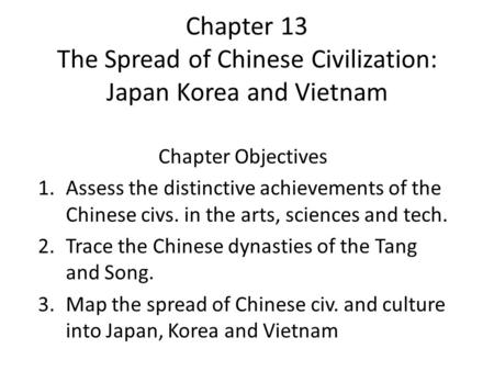 Chapter 13 The Spread of Chinese Civilization: Japan Korea and Vietnam