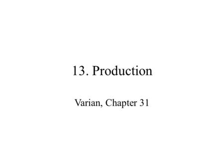 13. Production Varian, Chapter 31.
