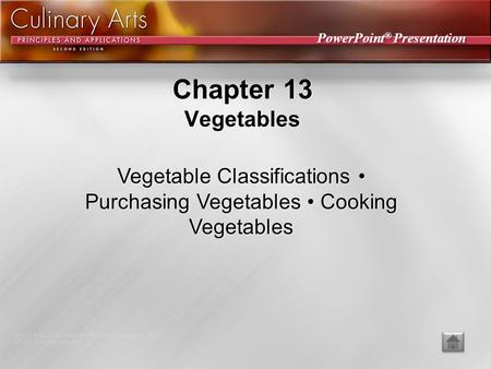 Vegetable Classifications • Purchasing Vegetables • Cooking Vegetables